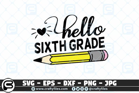 207-8 Back to School Hello 6th Grade Graphics and Crafts