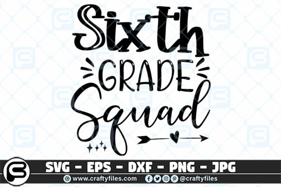 Back to School 6th Grade Squad Graphics and Crafts