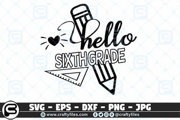 Back to School Hello 6th Grade School Graphics and Crafts