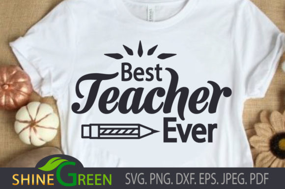 Best Teacher Ever Graphics and Crafts