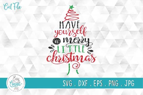 Have Yourself a Merry Little Christmas Graphics and Crafts